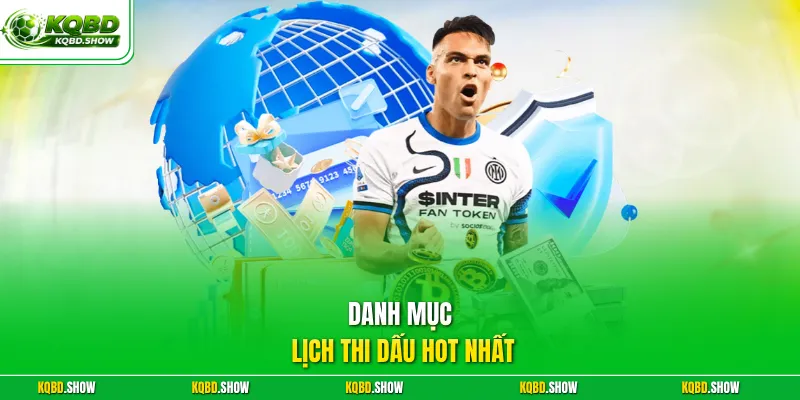 Danh mục lịch thi dấu hot nhất