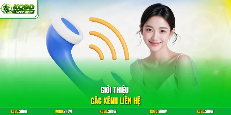 Giới thiệu các kênh liên hệ