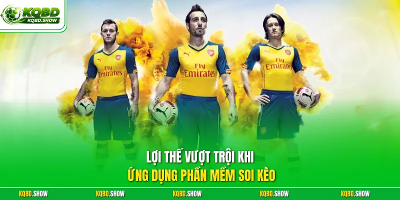 Lợi thế vượt trội khi ứng dụng phần mềm soi kèo