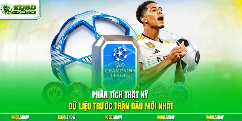 Phân tích thật kỹ dữ liệu trước trận đấu mới nhất