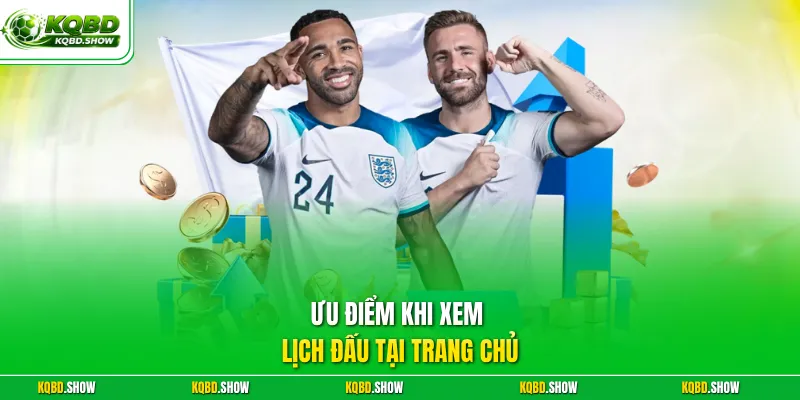 Ưu điểm khi xem lịch đấu tại trang chủ